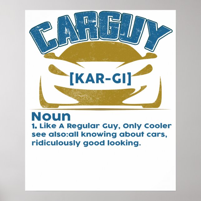 Funny Car Guy T-shirt Gift Car Guy Definition Poster (Front)