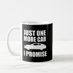 Funny Car Lover Gifts Just One More Car I Promise  Coffee Mug