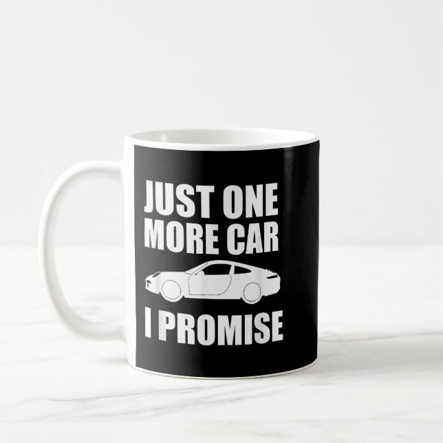 Funny Car Lover Gifts Just One More Car I Promise  Coffee Mug (Left)