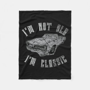 Funny Car Quotes Distressed Graphic Not Old Clic Fleece Blanket