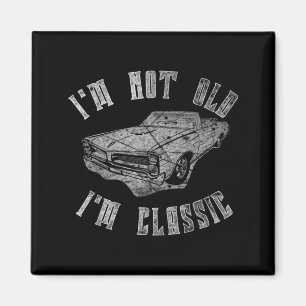 Funny Car Quotes Distressed Graphic Not Old Clic Magnet