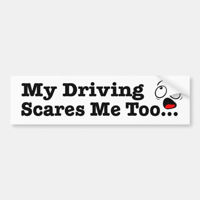 funny car sticker my driving scares me too (Front)