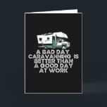 Funny Caravanning, Camping Lover Card<br><div class="desc">A funny design featuring a graphic of a caravan and a funny quote for campers. This vintage caravan shirt is made for all the hikers,  campers,  mountain lovers and nature lovers. The perfect hiker gift</div>