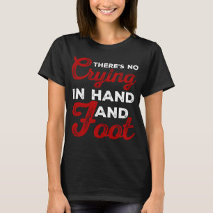 Funny Card Game There's No Crying In Hand and Foot T-Shirt