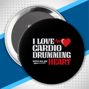 Funny Cardio Drumming Quote Fitness Motivation 10 Cm Round Badge