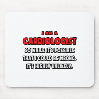 Funny Cardiologist .. Highly Unlikely Mouse Mat