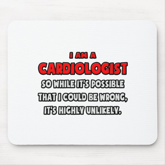 Funny Cardiologist .. Highly Unlikely Mouse Mat (Front)
