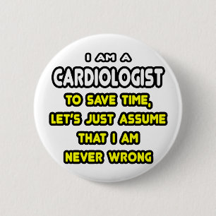 Funny Cardiologist T-Shirts and Gifts 6 Cm Round Badge