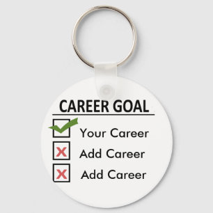 Funny Career Goals "Customise It" Key Ring