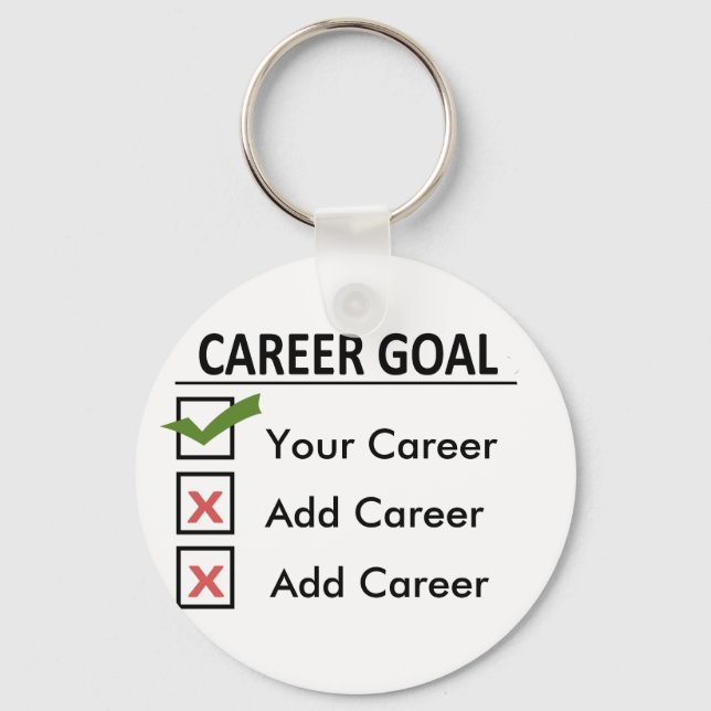 Funny Career Goals "Customise It" Key Ring (Front)