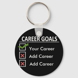 Funny Career Goals "Customise It" Key Ring