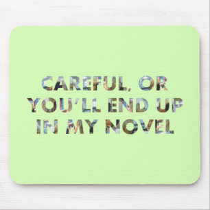 Funny Careful, or end up in novel (w/ faces) Meme Mouse Mat