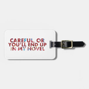 Funny Careful, or you'll end up in novel (faces) Luggage Tag