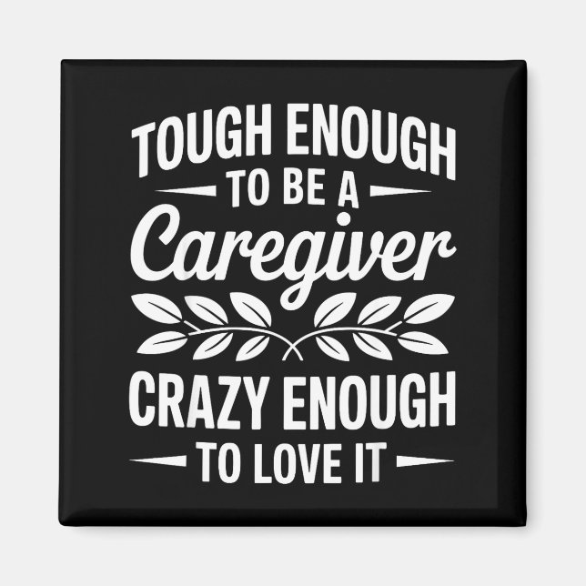 Funny Caregiver Art For Women Men Girls Caregiving Magnet (Front)