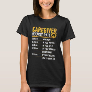 Funny Caregiver Hourly Rate - Care Worker T-Shirt
