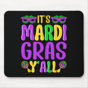 Funny Carnival Party Design Mardi Gras It's Mardi Mouse Mat