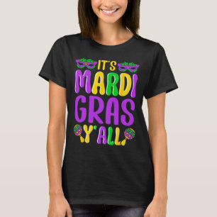 Funny Carnival Party Design Mardi Gras It's Mardi T-Shirt