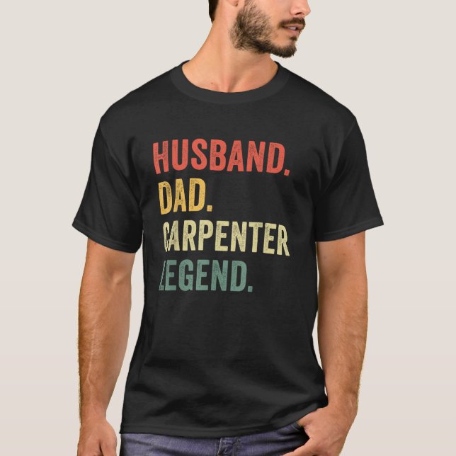 Funny Carpenter Husband Dad Carpenter Legend Carpe T-Shirt (Front)