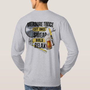 Funny Carpenter Measure Twice Cut Once T-Shirt