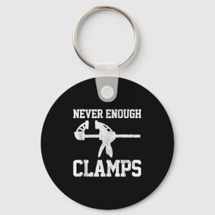 Funny Carpenter - Never Enough Clamps Woodoworking Key Ring