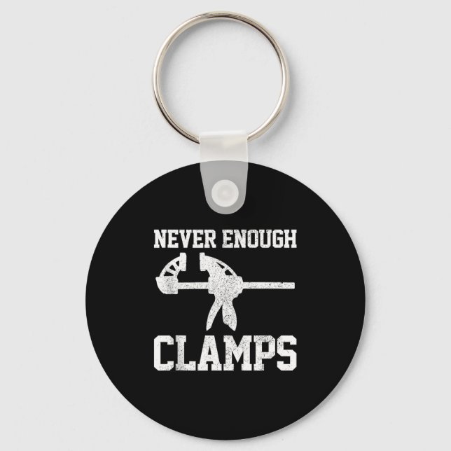 Funny Carpenter - Never Enough Clamps Woodoworking Key Ring (Front)
