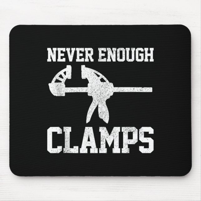 Funny Carpenter - Never Enough Clamps Woodoworking Mouse Mat (Front)