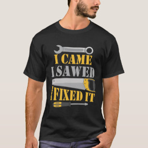 Funny Carpenter Saw Handyman Workshop Tools T-Shirt