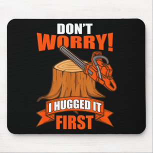Funny Carpenter Saying - Don't Worry! I Hugged It  Mouse Mat