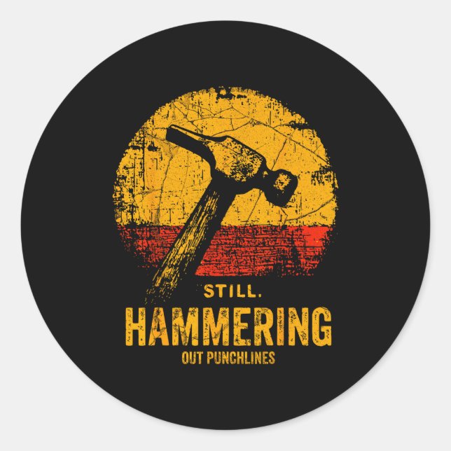 Funny Carpenter Still Hammering Out Punchlines Vin Classic Round Sticker (Front)