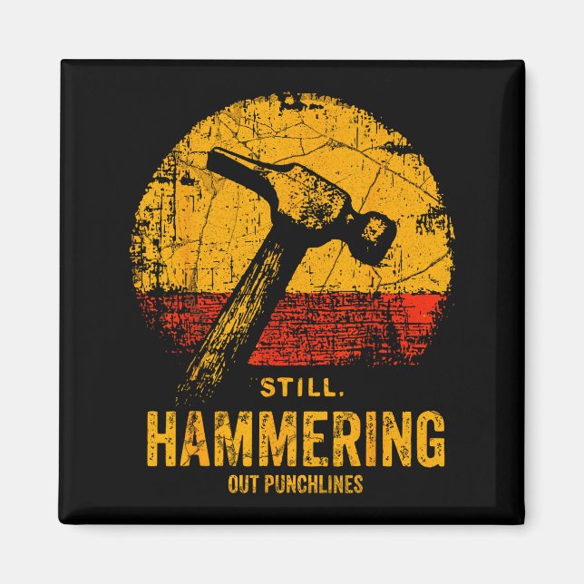 Funny Carpenter Still Hammering Out Punchlines Vin Magnet (Front)