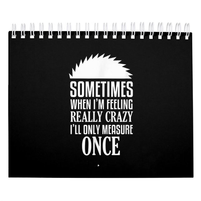 Funny Carpenter Woodworker Saw Measure Once Calendar (Cover)