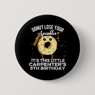 Funny Carpenters 5th Birthday Carpentry Do 6 Cm Round Badge