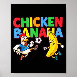 Funny Cartoon Chicken Banana Soccer Player Ball Gr Poster