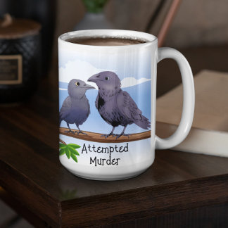 Funny Cartoon Crow Pun Joke Attempted Murder Coffee Mug