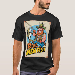 Funny Cartoon Fisherman: Reel Men Fish for Fishing T-Shirt