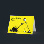 Funny Cartoon Gardener Birthday Card<br><div class="desc">Funny cartoon card featuring a male stick character mowing a lawn. Perfect for a gardening man. Message says ''Happy Birthday!'. Easily personalise by editing the template text on the front and inside to add your own message. The card has a bright yellow background - the background colour can be changed...</div>