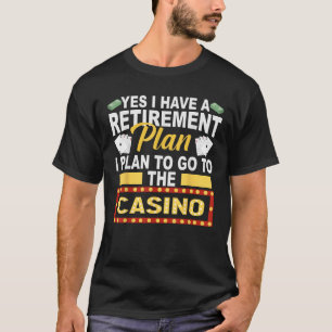 Funny Casino For Men Women Cool Retiree Retirement T-Shirt