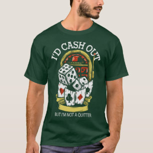 Funny Casino Gambler Gambling Gamble Betting 1 T-Shirt