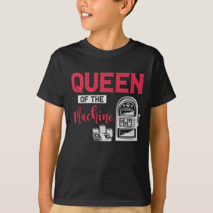 Funny Casino Gambling Queen Slot Machine Quote T-Shirt