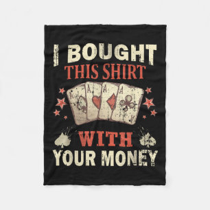 Funny Casino Saying For A Poker Player Lover Of Ca Fleece Blanket