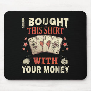 Funny Casino Saying For A Poker Player Lover Of Ca Mouse Mat