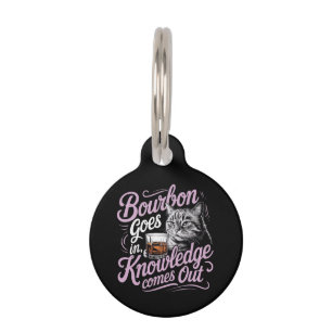 Funny Cat and Bourbon Graphic Knowledge Comes Out Pet Tag
