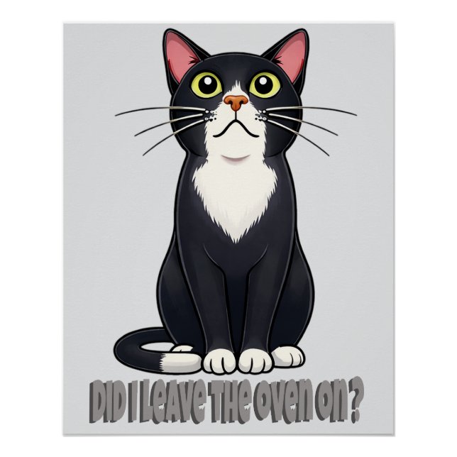 Funny Cat Anxiety – Did I Leave the Oven On Poster (Front)