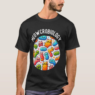 Funny Cat Bacteria Meowcrobiology Microbiology Sci T-Shirt