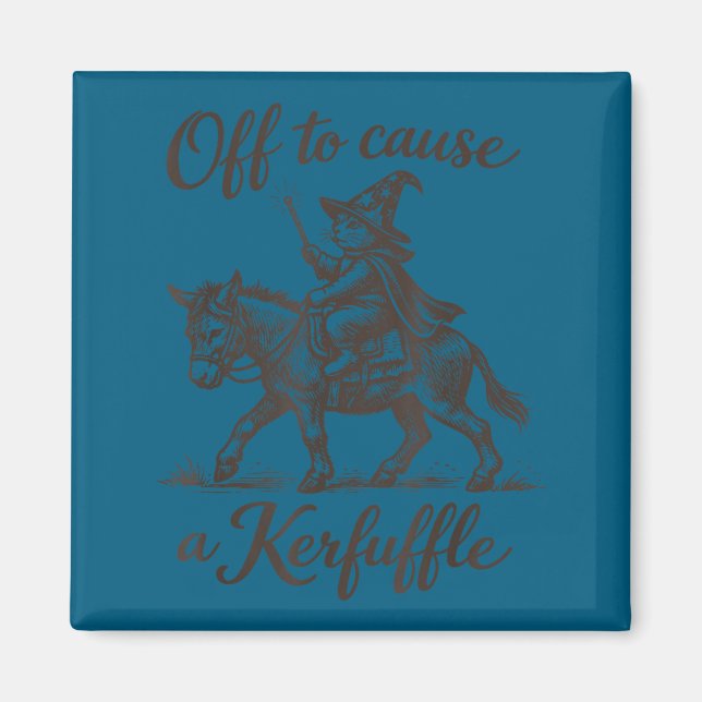 Funny cat bear graphic off to cause a kerfuffle  magnet (Front)