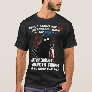 Funny Cat Blood Stains Are Red Ultraviolet Lights  T-Shirt