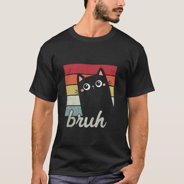 Funny Cat Bruh Cat Meme Gift For Women Girls Bruh T-Shirt (Front)