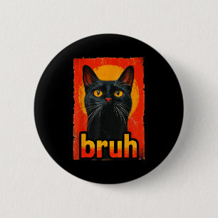 Funny Cat Bruh For Teens Boys Girls Men Women Meme 6 Cm Round Badge