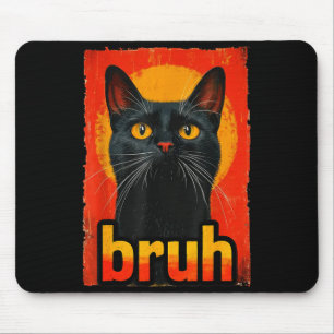 Funny Cat Bruh For Teens Boys Girls Men Women Meme Mouse Mat