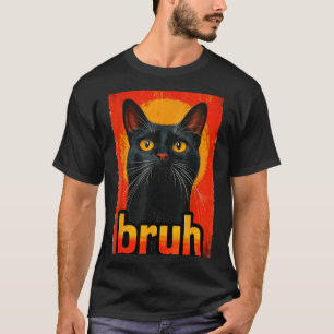 Funny Cat Bruh For Teens Boys Girls Men Women Meme T-Shirt